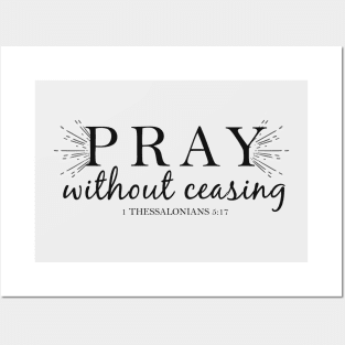 Pray Without Ceasing 1 Thessalonians 5:17 Bible Verse Posters and Art